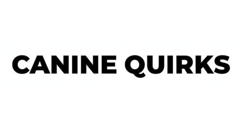 CANINE QUIRKS